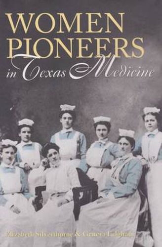 Cover image for Women Pioneers in Texas Medicine