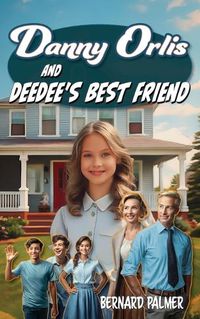 Cover image for Danny Orlis and Deedee's Best Friend