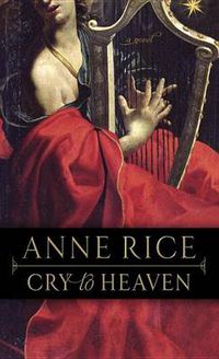 Cover image for Cry to Heaven: A Novel