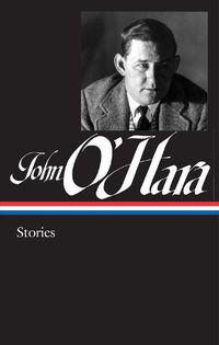 Cover image for John O'Hara: Stories (LOA #282)