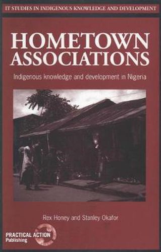 Cover image for Home Town Associations: Indigenous Knowledge and Development in Nigeria