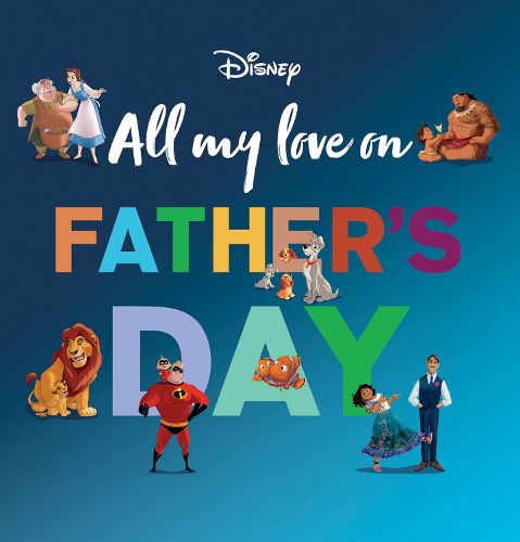 Cover image for All My Love On Father's Day (Disney)