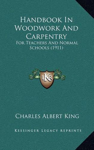 Cover image for Handbook in Woodwork and Carpentry: For Teachers and Normal Schools (1911)