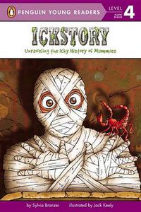 Cover image for Ickstory: Unraveling the Icky History of Mummies