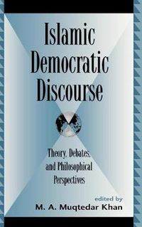 Cover image for Islamic Democratic Discourse: Theory, Debates, and Philosophical Perspectives