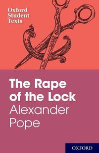 Cover image for Oxford Student Texts: Alexander Pope: The Rape of the Lock