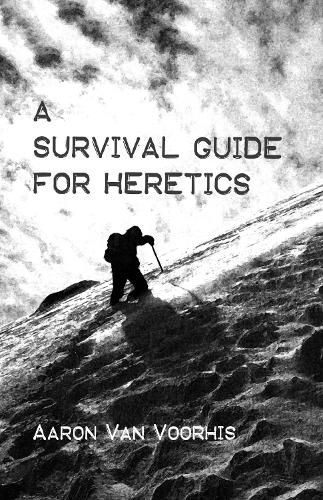 Cover image for A Survival Guide for Heretics