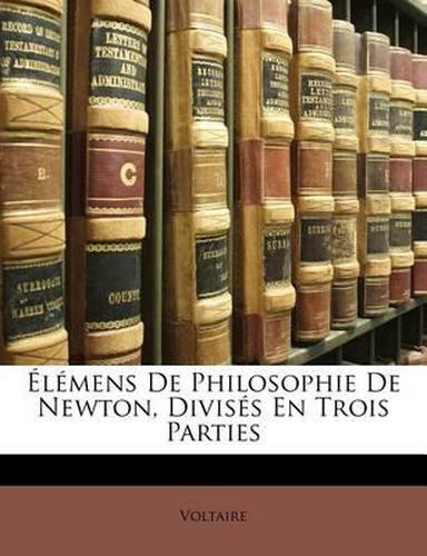 L Mens de Philosophie de Newton, Divis S En Trois Parties