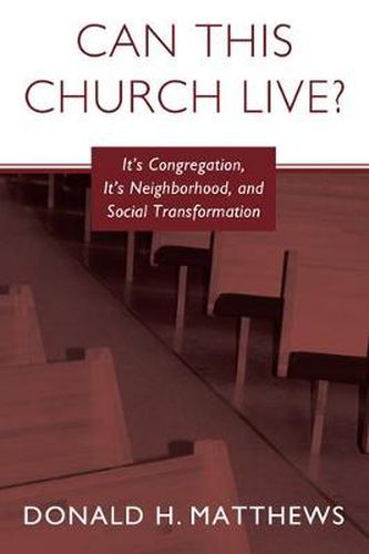 Cover image for Can This Church Live?: A Congregation, Its Neighborhood, and Social Transformation