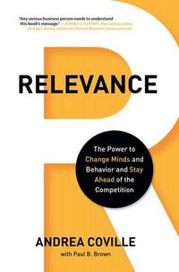 Cover image for Relevance: The Power to Change Minds and Behavior and Stay Ahead of the Competition