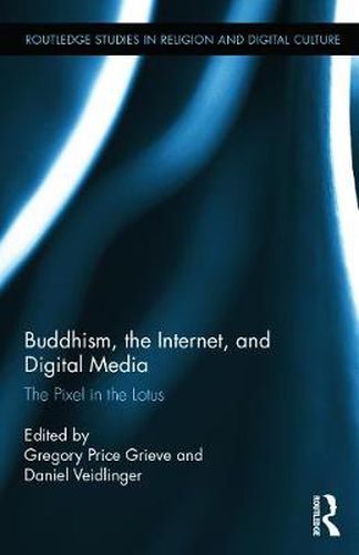 Cover image for Buddhism, the Internet, and Digital Media: The Pixel in the Lotus