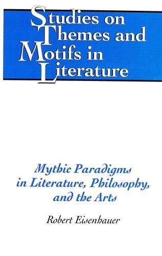 Cover image for Mythic Paradigms in Literature, Philosophy, and the Arts