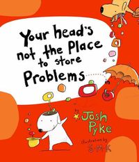 Cover image for Your head's not the place to store Problems