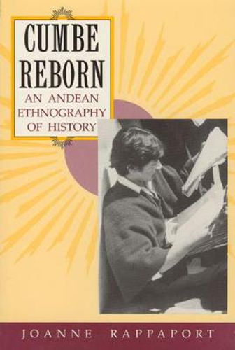 Cover image for Cumbe Reborn: Andean Ethnography of History