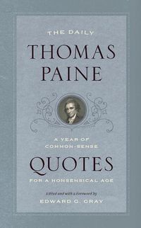 Cover image for The Daily Thomas Paine: A Year of Common-Sense Quotes for a Nonsensical Age
