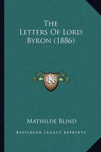 Cover image for The Letters of Lord Byron (1886)