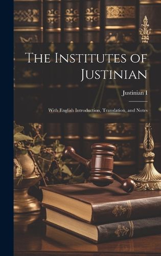 Cover image for The Institutes of Justinian