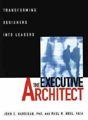 Cover image for The Executive Architect: Transforming Designers into Leaders