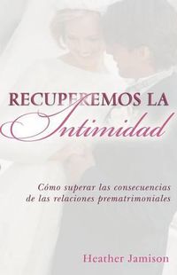 Cover image for Recuperemos La Intimidad