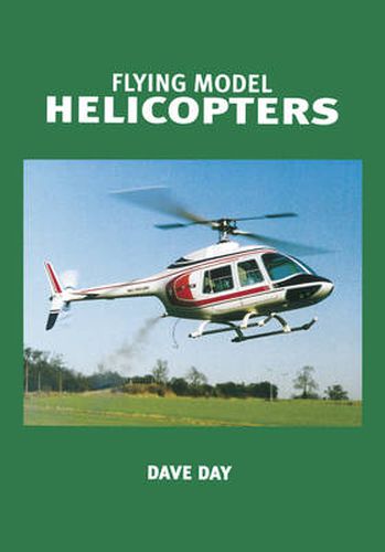 Cover image for Flying Model Helicopters: From Basics to Competition