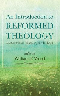 Cover image for An Introduction to Reformed Theology