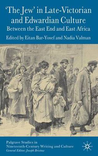 Cover image for 'The Jew' in Late-Victorian and Edwardian Culture: Between the East End and East Africa