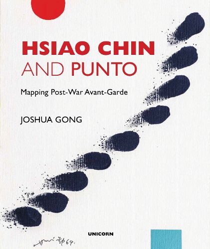 Cover image for Hsiao Chin and Punto: Mapping Post-War Avant-Garde