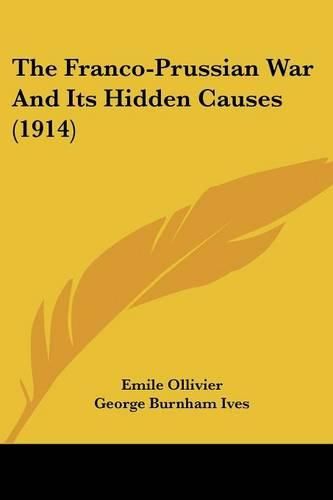 The Franco-Prussian War and Its Hidden Causes (1914)