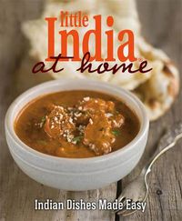 Cover image for Little India At Home: Indian Dishes Made Easy