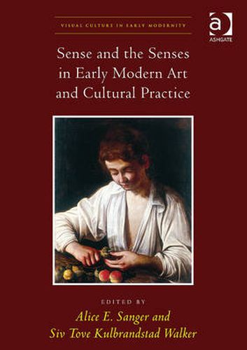 Cover image for Sense and the Senses in Early Modern Art and Cultural Practice