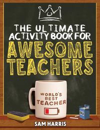 Cover image for The Ultimate Activity ﻿Book for ﻿Awesome ﻿Teachers