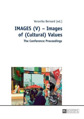 Cover image for IMAGES (V) - Images of (Cultural) Values: The Conference Proceedings