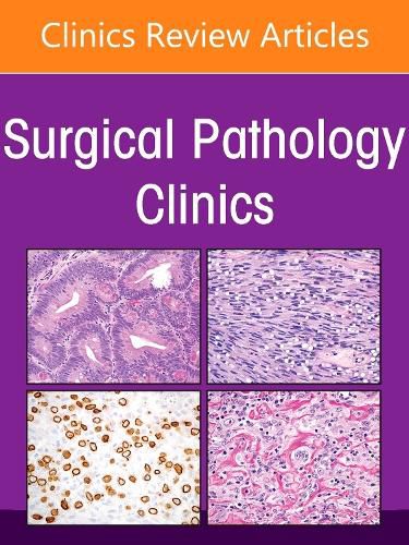 Cover image for Pediatric Pathology: Emerging entities, Current Trends, and Comprehensive Updates, An Issue of Surgical Pathology Clinics: Volume 18-2