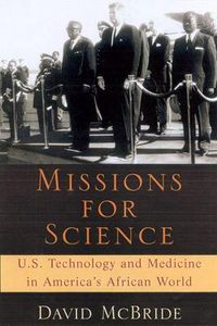 Cover image for Missions for Science: U.S.Technology and Medicine in America's African World