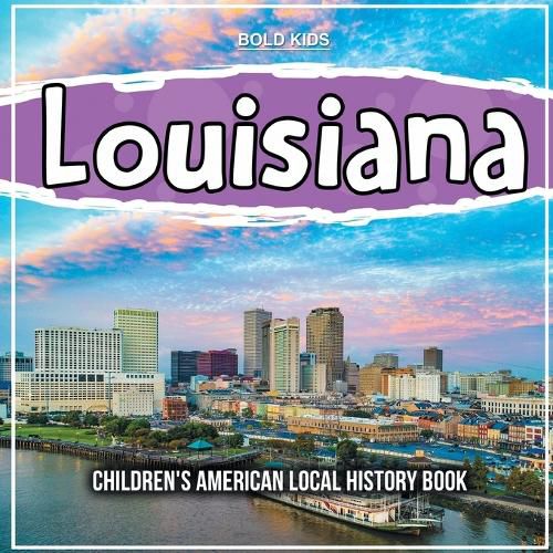 Louisiana: Children's American Local History Book