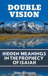 Cover image for Double Vision: Hidden Meanings in the Prophecy of Isaiah