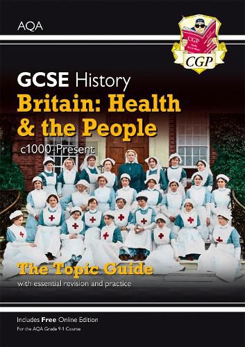 Grade 9-1 GCSE History AQA Topic Guide - Britain: Health and the People: c1000-Present Day