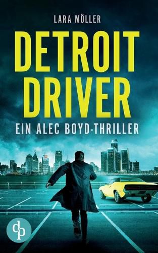 Cover image for Detroit Driver: Ein Alec Boyd-Thriller