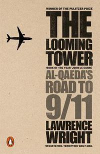 Cover image for The Looming Tower: Al Qaeda's Road to 9/11