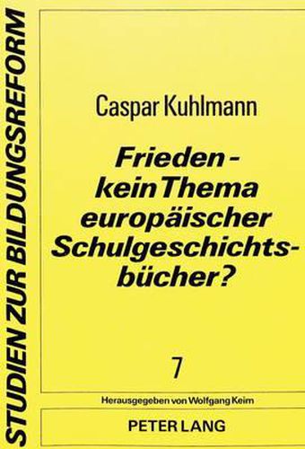 Cover image for Frieden - Kein Thema Europaeischer Schulgeschichtsbuecher?