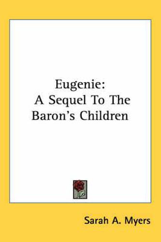 Cover image for Eugenie: A Sequel to the Baron's Children