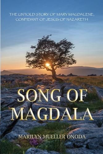 Cover image for Song of Magdala: The Untold Story of Mary Magdalene, Confidant of Jesus of Nazareth