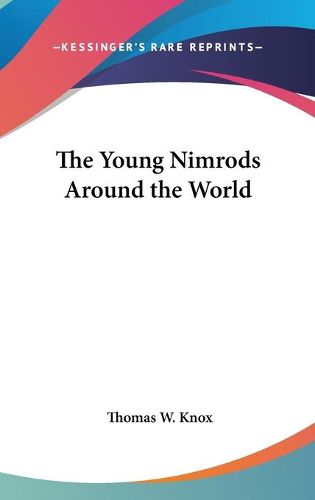 Cover image for The Young Nimrods Around the World