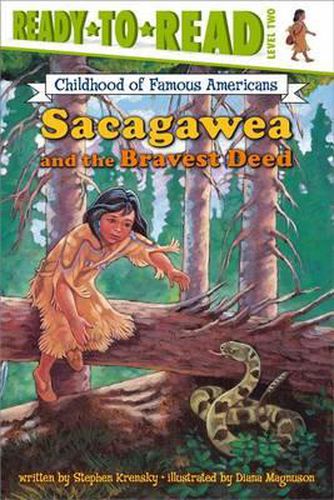 Sacagawea and the Bravest Deed: Ready-To-Read Level 2