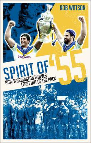 Cover image for Spirit of '55: How Warrington Wolves Regained Their Bite