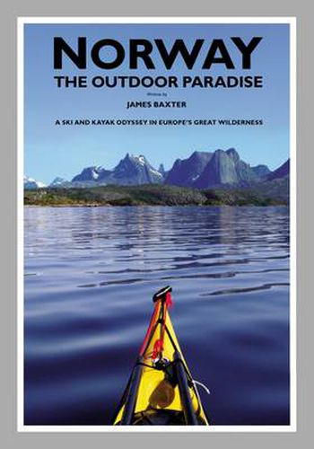 Cover image for Norway the Outdoor Paradise: A Ski and Kayak Odyssey in Europe's Great Wilderness