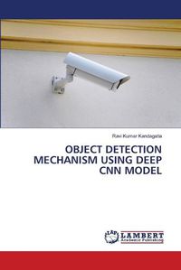 Cover image for Object Detection Mechanism Using Deep CNN Model