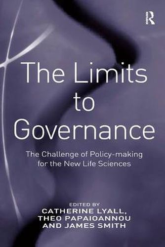 Cover image for The Limits to Governance: The Challenge of Policy-Making for the New Life Sciences