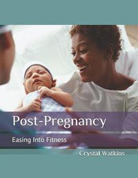 Cover image for Post-Pregnancy: Easing Into Fitness