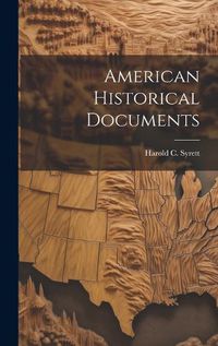 Cover image for American Historical Documents